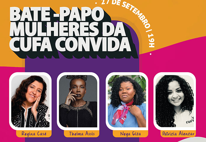 Bate-papo das Mulheres da CUFA estreia com participações de Regina Casé e Thelma Assis